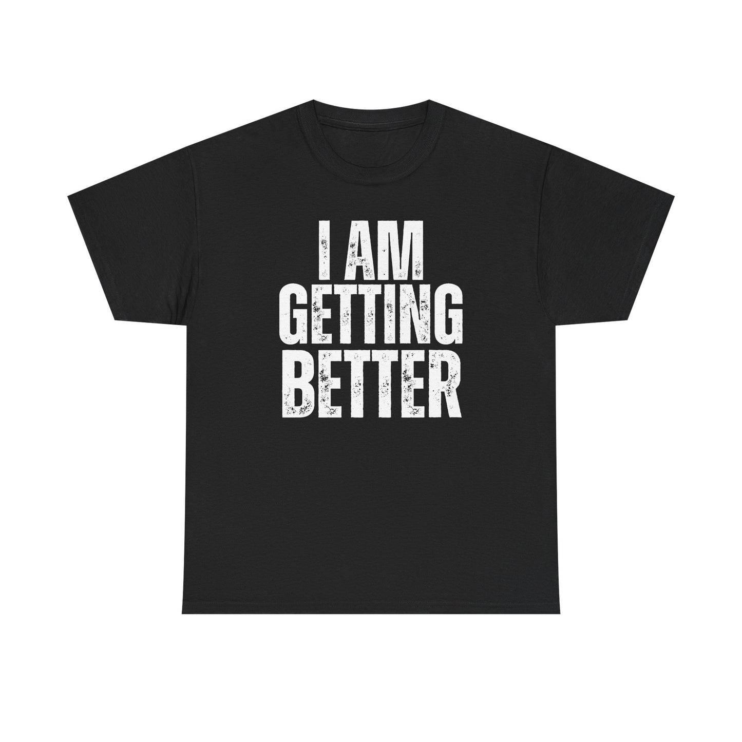 Empowering Unisex Heavy Cotton Tee | I Am Getting Better | Motivational Workouts, Gift for Fitness Lovers, Inspirational Apparel