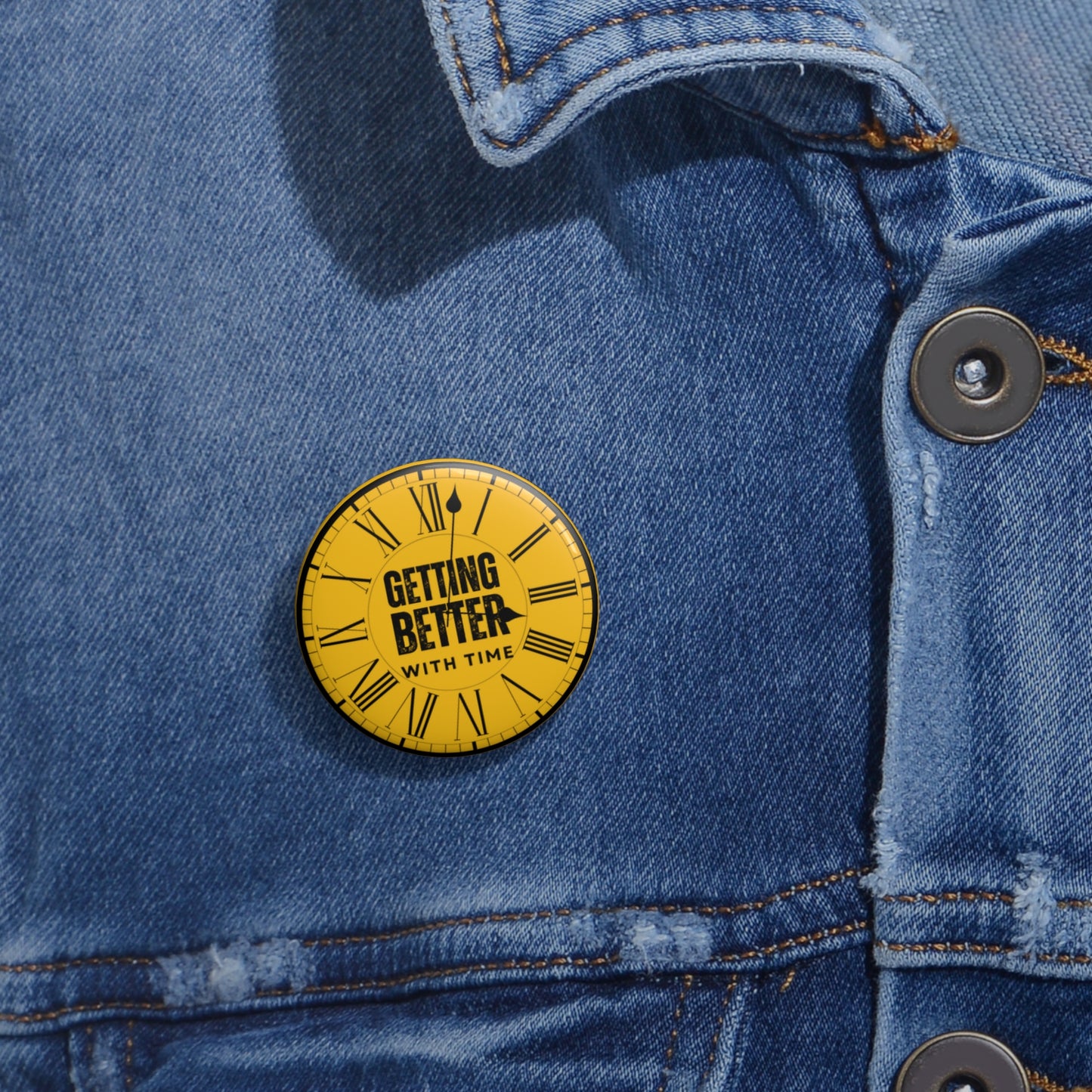 Inspirational "Getting Better with Time" Pin Buttons