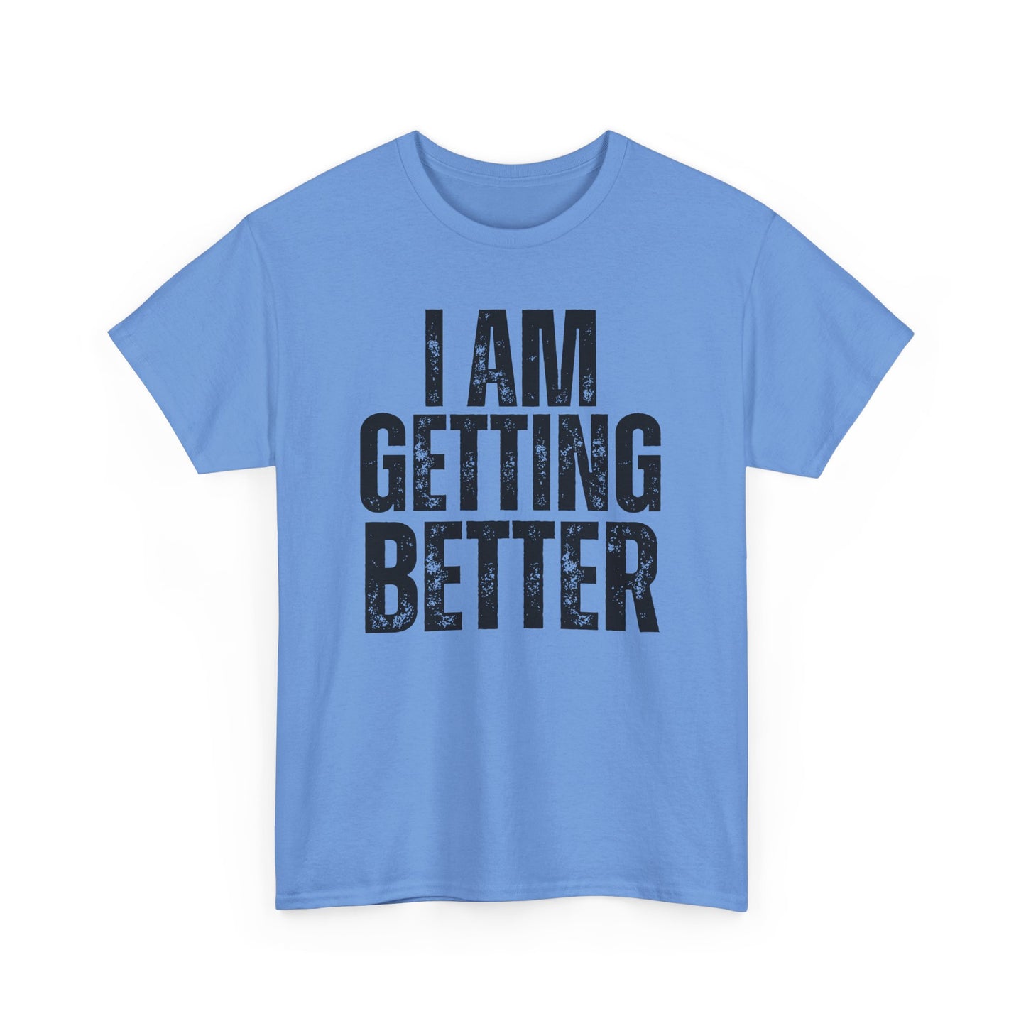 Empowering Unisex Heavy Cotton Tee | I Am Getting Better | Motivational Workouts, Gift for Fitness Lovers, Inspirational Apparel