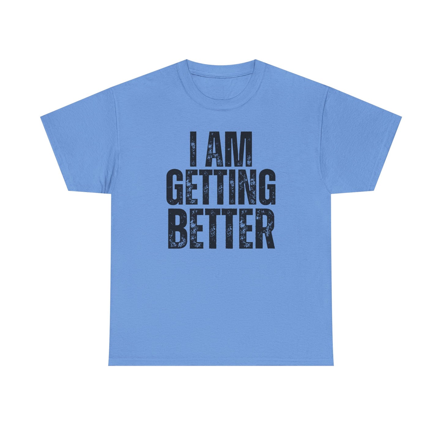 Empowering Unisex Heavy Cotton Tee | I Am Getting Better | Motivational Workouts, Gift for Fitness Lovers, Inspirational Apparel