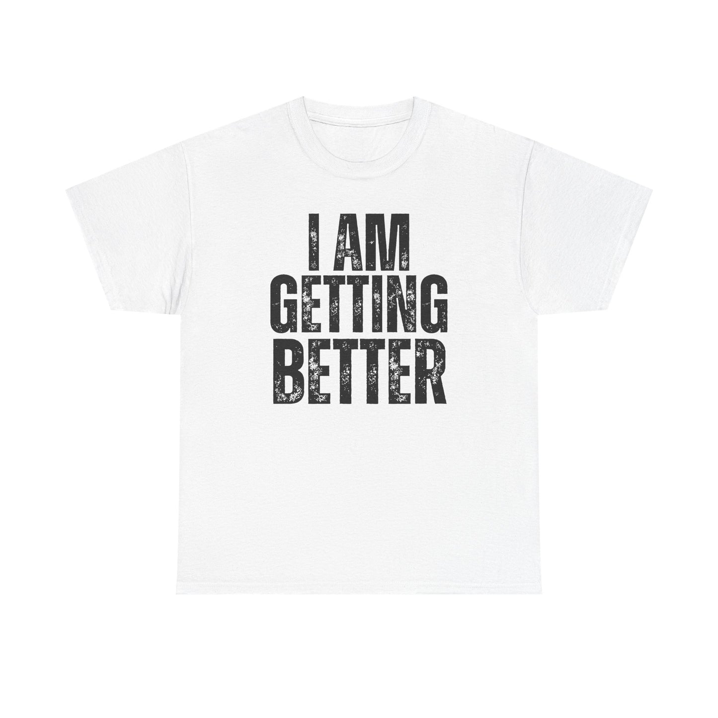 Empowering Unisex Heavy Cotton Tee | I Am Getting Better | Motivational Workouts, Gift for Fitness Lovers, Inspirational Apparel