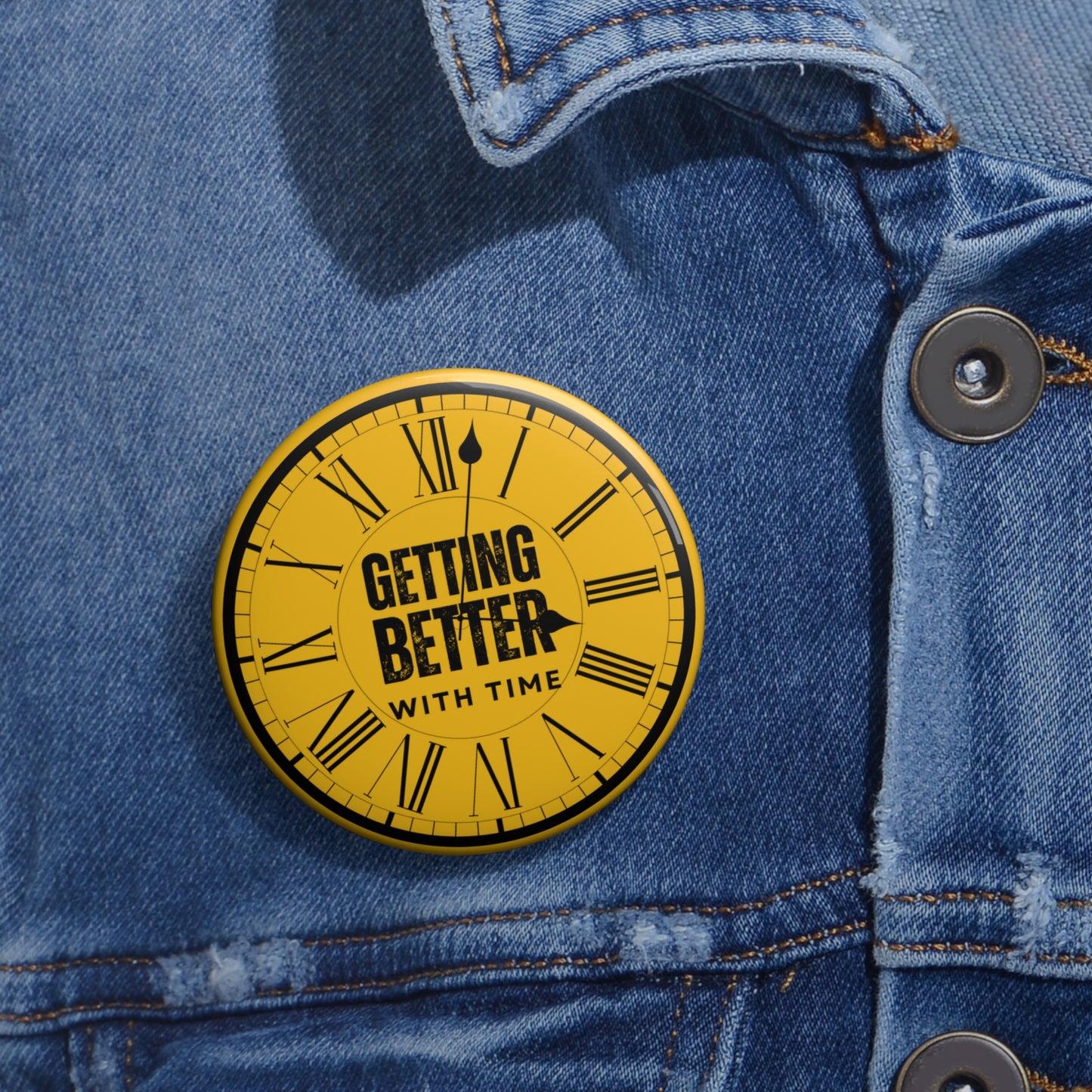 Inspirational "Getting Better with Time" Pin Buttons